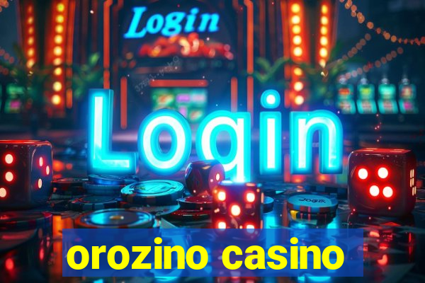 orozino casino